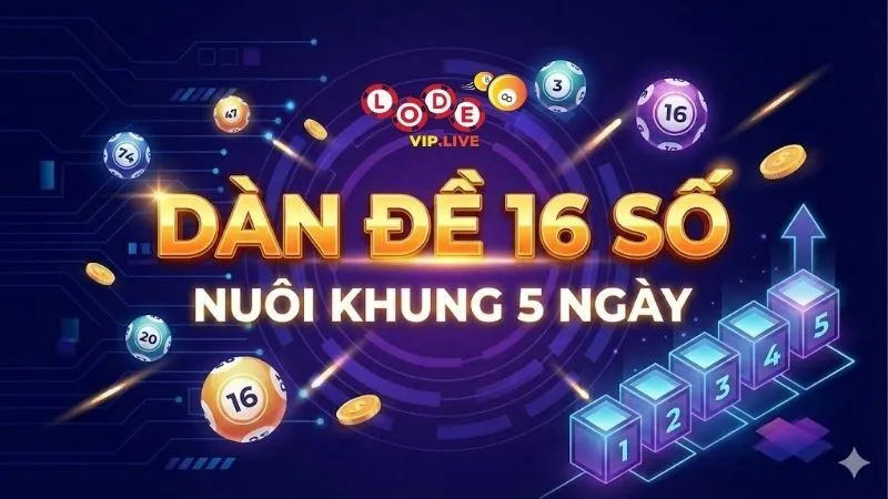 dan-de-16-so-nuoi-khung-5-ngay
