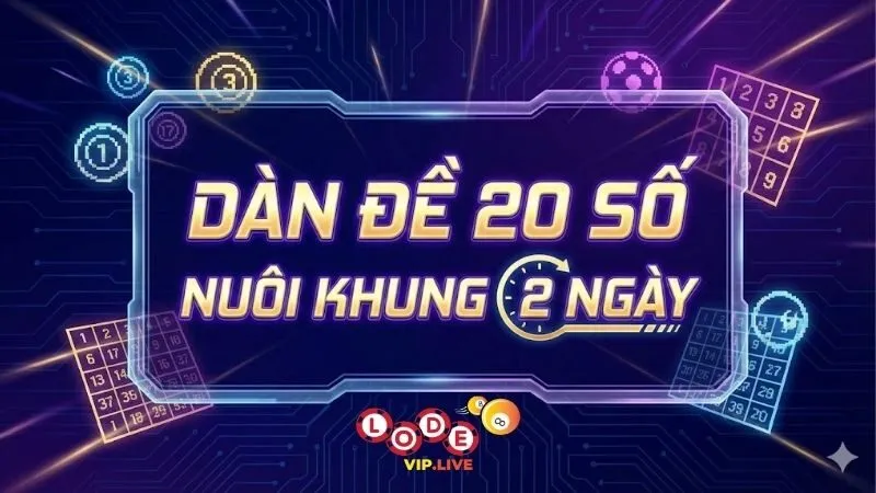 dan-de-20-so-nuoi-khung-2-ngay